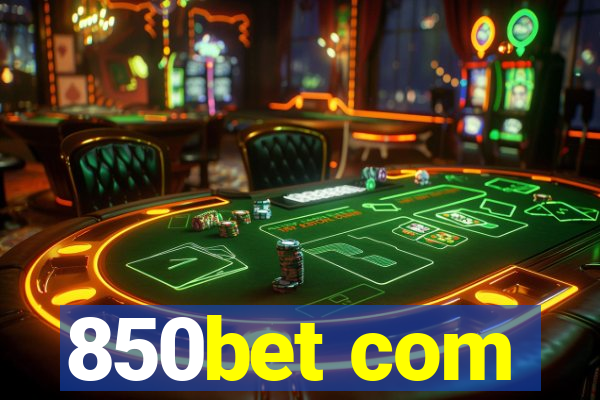 850bet com